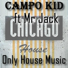 Mr Jack - Only House Music (CampoKid 2015 remix)