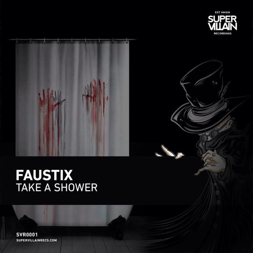 Faustix - Take a Shower (Supervillain Recordings)