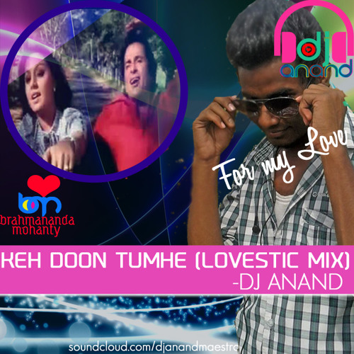 Keh Doon Tumhe (Lovestick Mix) - DJ Anand