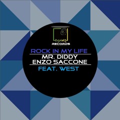 Mr.Diddy & Enzo Saccone Feat. West Rock In My Life (Original Mix)
