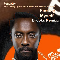 Feelin' myself  - Will i am f. Miley Cyrus, French Montana & Wiz Khalifa (Brookss Remix)