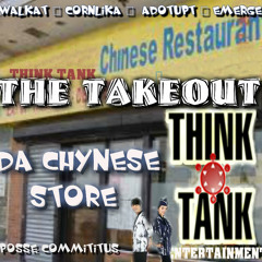 Chinese Store (THINK TANK)CREW FEAT. ADOT-UPT , CORNLIKA , WALKAT, EMERGE