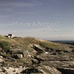 Midside & Bobbie.D - When I Speak The Truth (Original Mix)