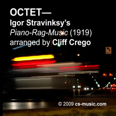 OCTET PROJECT: Igor Stravinsky's Piano-Rag-Music (1919), arr. by CLIFF CREGO