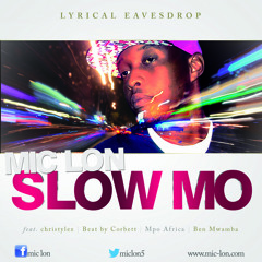 Slow Mo - mic lon ft christylez
