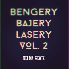 Deemz Beatz Presents : BENGERY,BAJERY,LASERY VOL.2 (PROMOMIX)