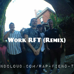 WORK (RFT Remix) (Ft. J.Zwilly, C.Mainz, Karyzmatik, WarChief Avalon)