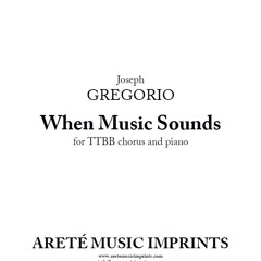When Music Sounds (TTBB & piano version) | Joseph Gregorio