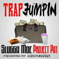 Sluggamoe ft Project Pat - TrapJumpin (prod. DoeBoyOnDaTrack)