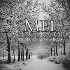 W I N T E R C O L D (Prod By. Alex Megas)