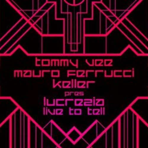 Tommy Vee, Mauro Ferruci & Keller Pres. Lucrezia - Live To Tell (Federico Scavo Remix)