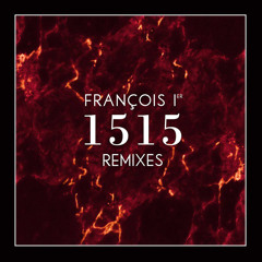 François ler - 1515 (Soul Button Remix)