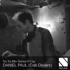 Toi.Toi.Musik Mix Series 01- 'Sub for the Club' by Daniel Paul (Cab Drivers / Cabinet Records)