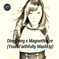 Ding Dong X Magnet Noize (YoursFaithfully MashUp)