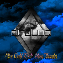 Alive Could Rock Your Thunder