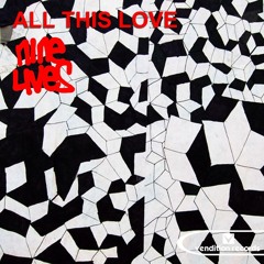 Nine Lives - All This Love (original mix)