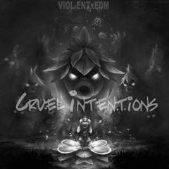 Cruel Intentions Episode 1 - Mixed By DJ iTubz [VIOL-ENTxEDM]