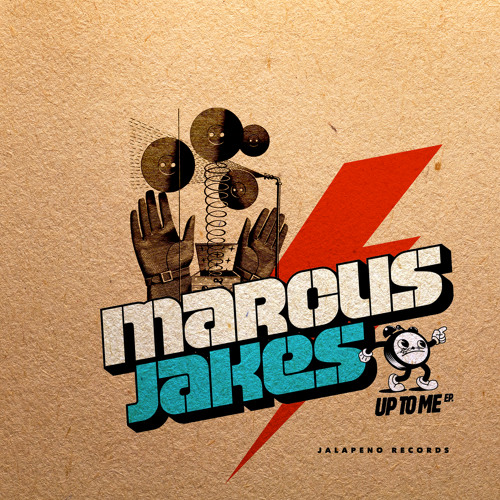 Marcus Jakes - Up To Me EP