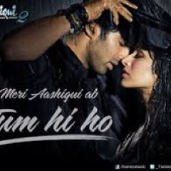 Aashiqui 2- Tum Hi Ho Original Song