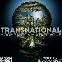 Banana Split - Transnational Moombahton Mixtape Vol.5 for Generation Bass