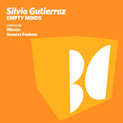 Silvio Gutierrez - Empty Minds (Rikesto Remix)