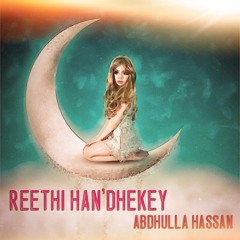 Abdhulla Hassan - Reethi Han'dhekey