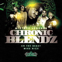 CR the Beast x Mike Nice x Chronic Blendz (Full Mp3)