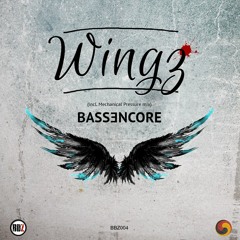 Bassencore - Wingz (Mechanical Pressure Mix) FREE