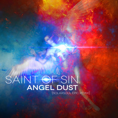 Saint Of Sin - Angel Dust [Solarsoul Epic Remix] FULL