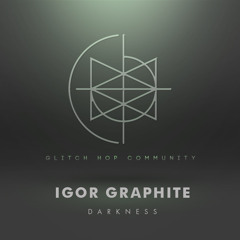 Igor GRAPHITE - Darkness [FREE DOWNLOAD]