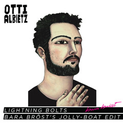 Otti Albietz - Lightning Bolts (Bara Bröst's Jolly-Boat Edit)