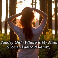 Sunday Girl - Where Is My Mind (Florian Paetzold Remix)