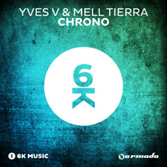 Yves V & Mell Tierra - Chrono [Armada]