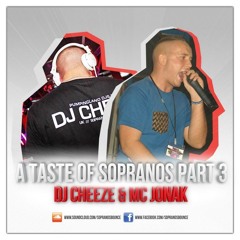 A Taste Of SOPRANOS Part 3 Ft, DJ Cheeze & MC Jonak