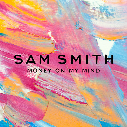 Sam Smith &ndash; Money On My Mind