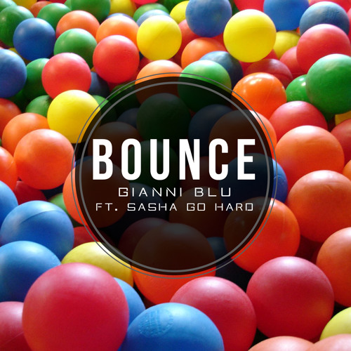 Gianni Blu - Bounce (Feat. Sasha Go Hard)(TRAP)