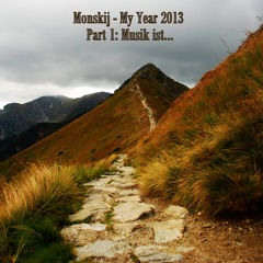 Monskij - My Year 2013 Part 1 - Musik Ist...(Dezember 2013)