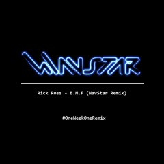 Rick Ross - B.M.F (WavStar Remix)