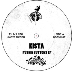Kista - Pushin Buttons EP - Limited Edition 12" Vinyl - SNIPPETS (OUT NOW)