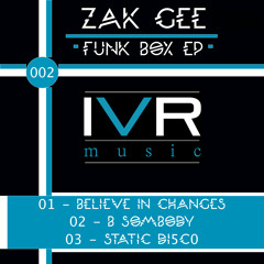 Forth Coming On IVR music 002  Zak Gee Presents " Funk Box E.p"