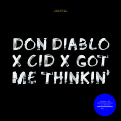 Don Diablo & CID 'Got Me Thinkin' Pete Tong BBC Radio 1 play