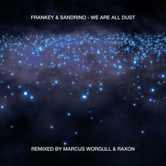 Frankey & Sandrino - We are all dust