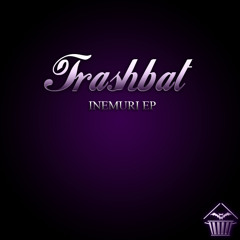 Trashbat - Inemuri EP  (TRSHBT004) [FKOF Promo]
