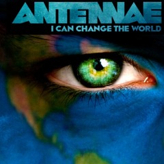 An-Ten-Nae - I Can Change The World