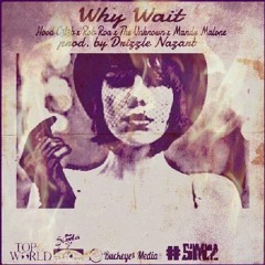 Why Wait (feat. Rob Roa,The UnKnown & Mandy Malone)