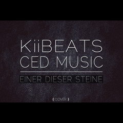 Einer Dieser Steine (Cover by KiiBeats & CED Music)