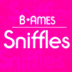 Sniffles (The Bump Dub) | B. Ames