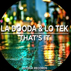 La Dooda & Lo Tek - That's It (Rouge Remix)