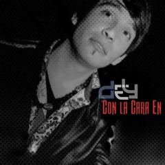 Dey - Con La Cara En Alto(Cancion reik )