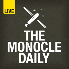 The Monocle Daily - Edition 546